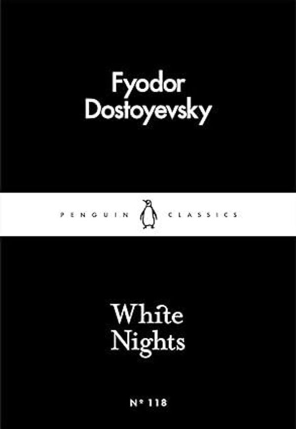 White Nights – Fyodor Dostoyevsky | A Million-Copy Bestseller | A Timeless Story of Love, Longing & Solitude – Penguin Classics