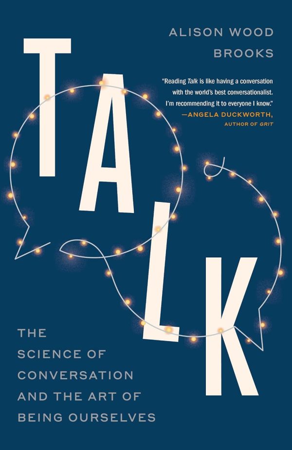 Talk: The Science of Conversation and the Art of Being Ourselves