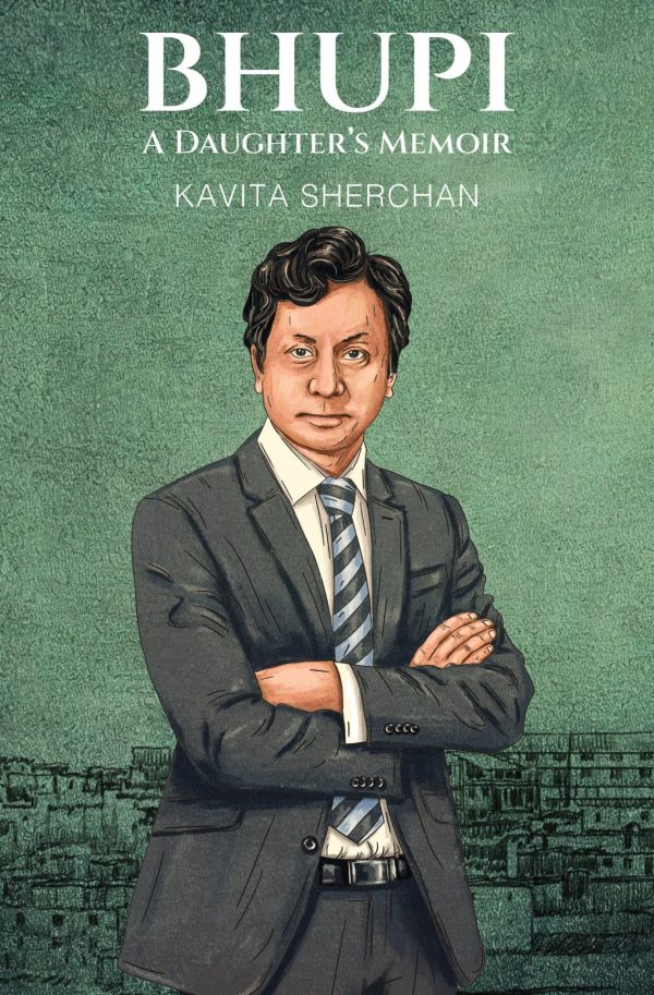 BHUPI: A DAUGHTER’S MEMOIR